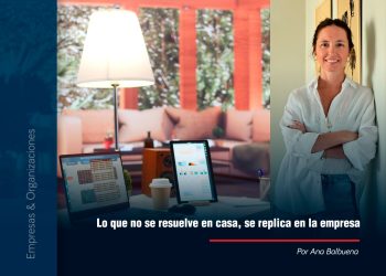 Lo que no se resuelve en casa, se replica en la empresa