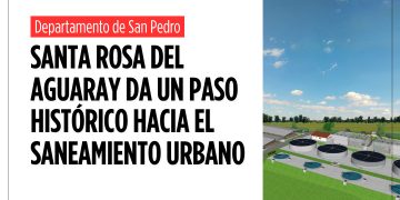 Santa Rosa del Aguaray da un paso histórico hacia el saneamiento urbano