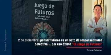 2 de diciembre: pensar futuros es un acto de responsabilidad colectiva… por eso existe “El Juego de Futuros”