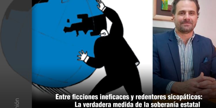 Entre ficciones ineficaces y redentores psicopáticos: La verdadera medida de la soberanía estatal