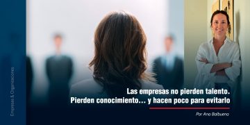 Las empresas no pierden talento. Pierden conocimiento… y hacen poco para evitarlo