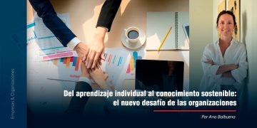Del aprendizaje individual al conocimiento sostenible: el nuevo desafío de las organizaciones